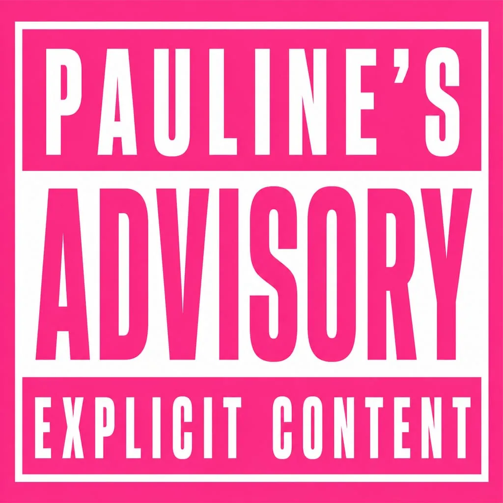 Pauline's Advisory: Explicit Content